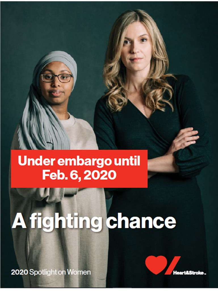 A poster with two women facing the camera. One has their arms crossed, and the other is standing straight. It says "Under embargo until Feb. 6, 2020. A fighting chance. 2020 Spotlight on Women" along with the Heart & Stroke foundation logo.